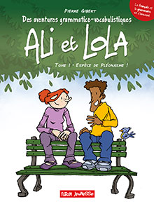 BD ALI & LOLA - Des aventures grammatico-vocabulistiques - Espèce de pléonasme ! - T1