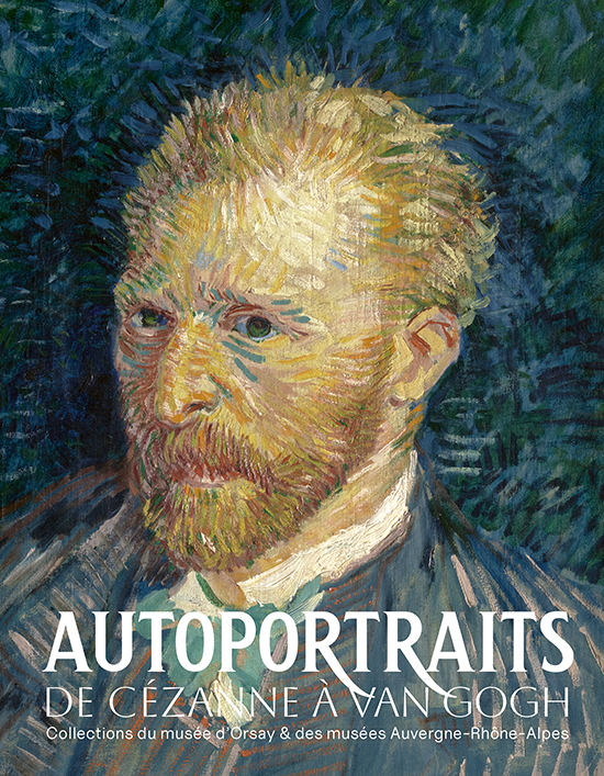 AUTOPORTRAITS. DE CÉZANNE À VAN GOGH | AUTOPORTRAITS. DE CÉZANNE À VAN ...